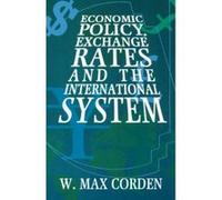 ECONOMIC POLICY. EXCHANGE RATES AND THE INTERNATIONAL SYSTEM CORDEN (Auteur)