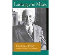 Economic Policy, Lib Works Ludwig Von Mises Ludwig Von Mises (Auteur)