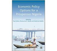Economic Policy Options for a Prosperous Nigeria Catherine Pattillo, Paul Collier (Auteur)