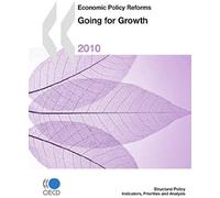 Economic Policy Reforms 2010: Going For Growth: Edition 2010