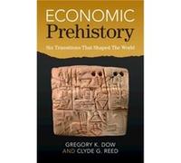 Economic Prehistory by Reed & Clyde G. Simon Fraser University & British Columbia Reed Clyde G. Simon Fraser University British Columbia (Auteur)