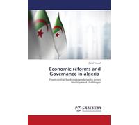 Economic reforms and Governance in algeria: From central bank independence to green development challenges