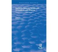 Economic Reforms Growth and Inequality in Latin America Economic Reforms Growth and Inequality in Latin America (Auteur)