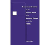 Economic Reforms In The Soviet Union And Eastern Europe Since The 1960s