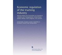 Economic regulation of the trucking industry: Hearing before the Committee on Commerce, Science, and Transportation, United States Senate, Ninety-sixth Congress, first session (Volume 5)