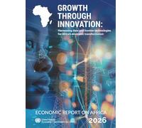Economic Report on Africa 2026: Growth Through Innovation: Harnessing Data and Frontier Technologies for Africa’s Economic Transformation