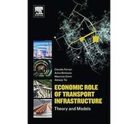 Economic Role of Transport Infrastructure: Theory and Models - [Version Originale] Inconnu (Auteur)