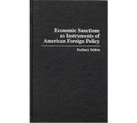 Economic Sanctions As Instruments of American Foreign Policy Zachary A. Selden (Auteur)