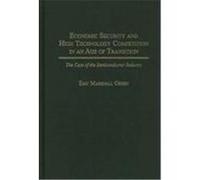 Economic Security and High Technology Competition in an Age of Transition Eric Marshall Green (Auteur)