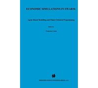 Economic Simulations In Swarm: Agent-Based Modelling And Object Oriented Programming