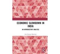 Economic Slowdown in India by Asis Kumar Banerjee Asis Kumar Banerjee (Auteur)