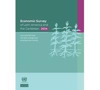 Economic Survey of Latin America and the Caribbean 2024: Low-growth Trap, Climate Change and Employment Trends