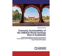 Economic Sustainability Of The Unesco World Heritage Sites-A Guidebook