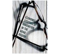Economic Systems Of Innovation In The Arab Region