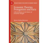 Economic Theories, Protagonists and Facts: Collected Essays in the History of Economic Thought