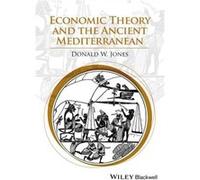 Economic Theory and the Ancient Mediterranean by Jones & Donald W. University of Tennesse & USA Jones Donald W. University of Tennesse USA (Auteur)