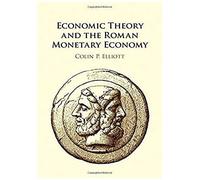 Economic Theory and the Roman Monetary Economy
