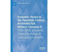 Economic Theory In The Twentieth Century, An Intellectual History-Volume Ii