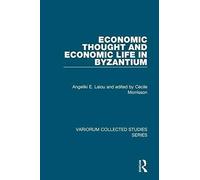 Economic Thought And Economic Life In Byzantium