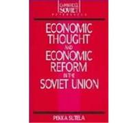 Economic Thought and Economic Reform in the Soviet Union Sutela, Pekka (Auteur)