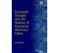 Economic Thought and the Making of European Monetary Union Ivo Maes (Auteur)