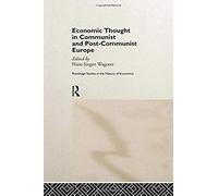 Economic Thought In Communist And Post-Communist Europe