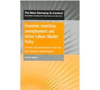 Economic Transition, Unemployment and Active Labour Market Policy, The New Germany in Context Corinne Nativel (Auteur)