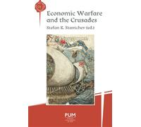 Economic Warfare and the Crusades - Stefan K. Stantchev - Presses Universitaires Du Midi - broché - Essai