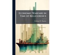 Economic Warfare in Time of Belligerence