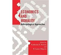 Economics and Morality, Society for Economic Anthropology Monographs B. Milgram (Auteur)