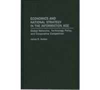 Economics and National Strategy in the Information Age James R. Golden (Auteur)