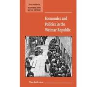Economics and Politics in the Weimar Republic, New Studies in Economic and Social History, 45 Theo Balderston (Auteur)
