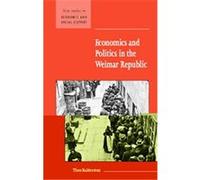 Economics and Politics in the Weimar Republic, New Studies in Economic and Social History Theo Balderston (Auteur)