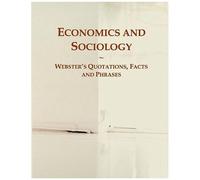 Economics And Sociology: Webster's Quotations, Facts And Phrases