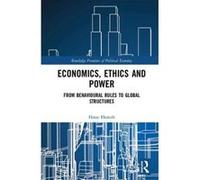 Economics, Ethics and Power: From Behavioural Rules to Global Structures (Routledge Frontiers of Political Economy) - [Version Originale] Inconnu (Auteur)