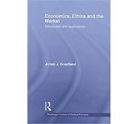 Economics, Ethics and the Market, Routledge Frontiers of Political Economy Johan J. Graafland (Auteur)