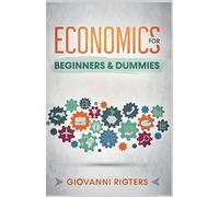 Economics for Beginners & Dummies