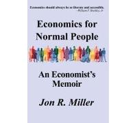Economics For Normal People: An Economist's Memoir