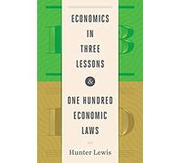Economics In Three Lessons And One Hundred Economics Laws