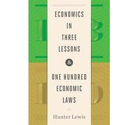 Economics in Three Lessons & One Hundred Economics Laws