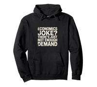Economics Joke There's Just Not Enough Demand - Sweat à Capuche