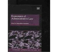 Economics of Administrative Law, Economic Approaches to Law Series Susan Rose-Ackerman (Auteur)
