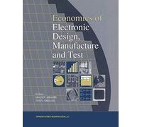 Economics Of Electronic Design, Manufacture And Test