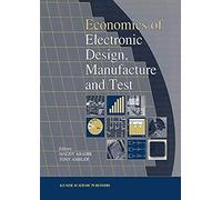 Economics Of Electronic Design, Manufacture And Test