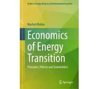 Economics of Energy Transition: Principles, Policies and Stakeholders