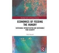 Economics Of Feeding The Hungry Noel University Of Manchester Russell, Uk (Auteur)