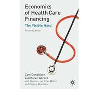Economics Of Health Care Financing Cam Donaldson, Craig Mitton, Karen Gerard, Stephen Jan, Virginia Wiseman (Auteur)