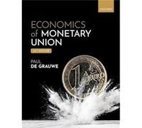 Economics of Monetary Union - De Grauwe Paul John Paulson Chair in European Political Economy London School of Economics - Oxford University Press - Livre De Grauwe Paul John Paulson Chair in European