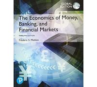 Economics of Money, Banking and Financial Markets, The, Global Edition