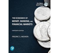 Economics of Money, Banking and Financial Markets, The, Global Edition + MyLab Economics with Pearson eText (Package)